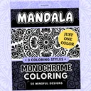 Monochrome Mandala: Mindful Mandala Monochrome Coloring Pages