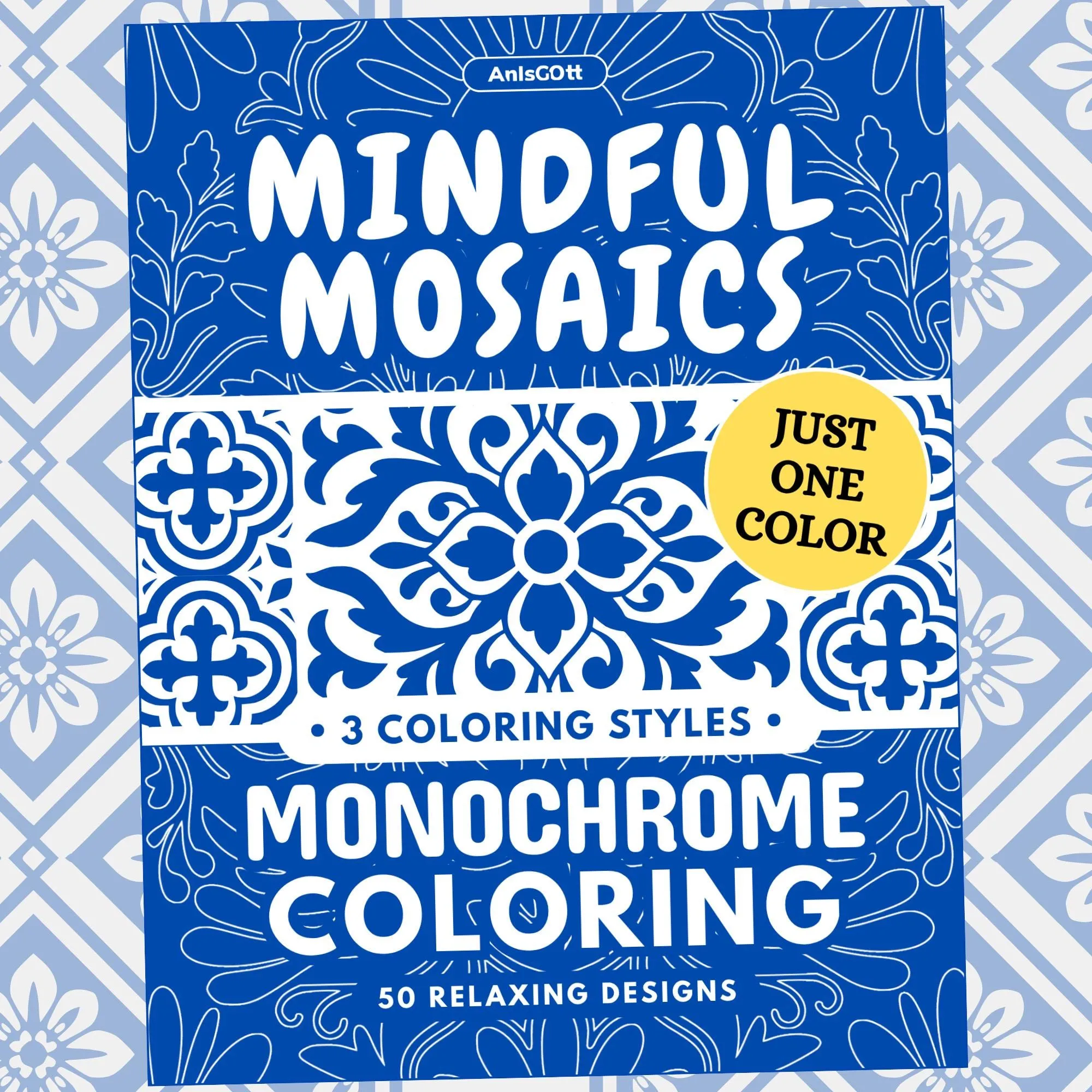 AnIsGOtt Mindful Mosaics Monochrome - Cover Preview - Monochrome Coloring
